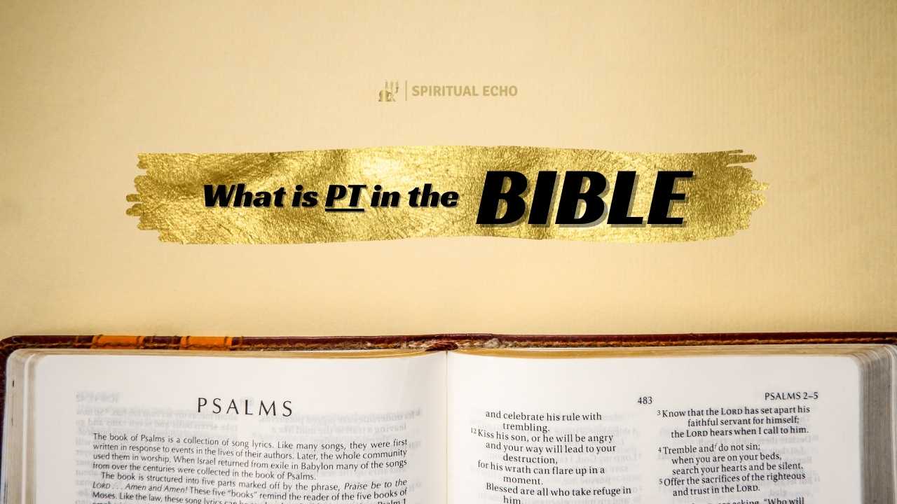 What Is Pt In The Bible
