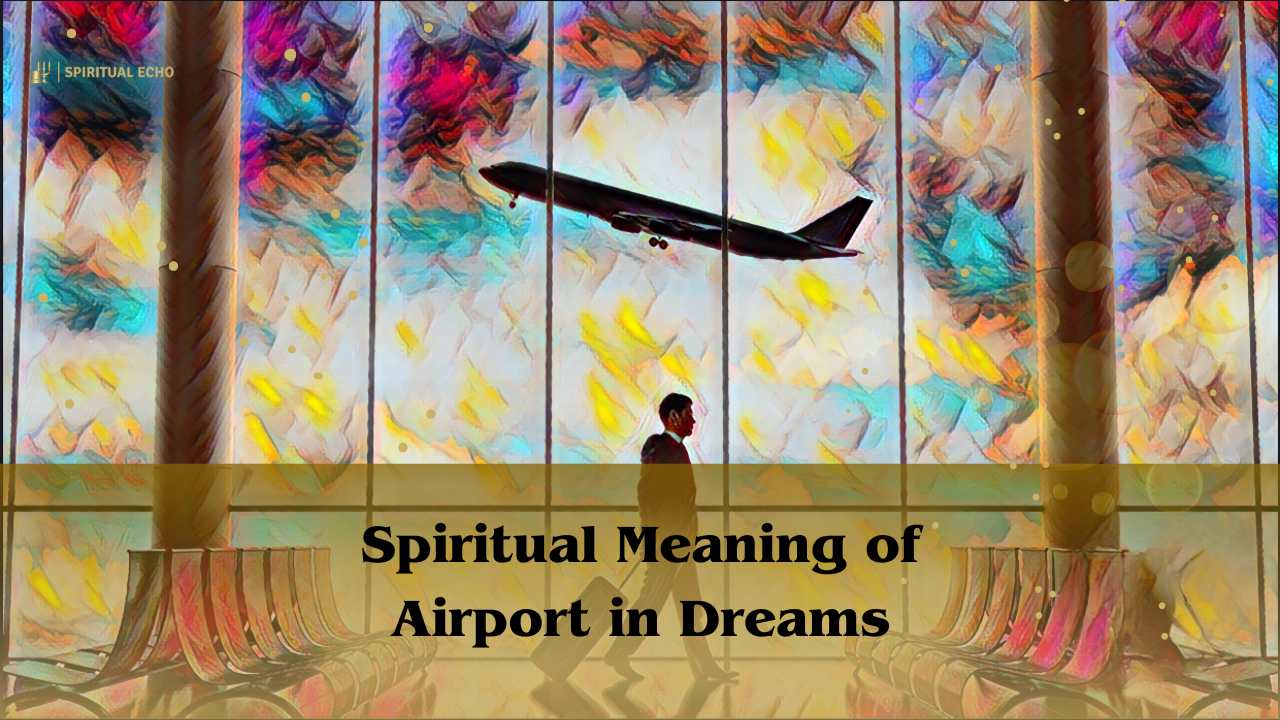 Spiritual meaning of airport in dreams