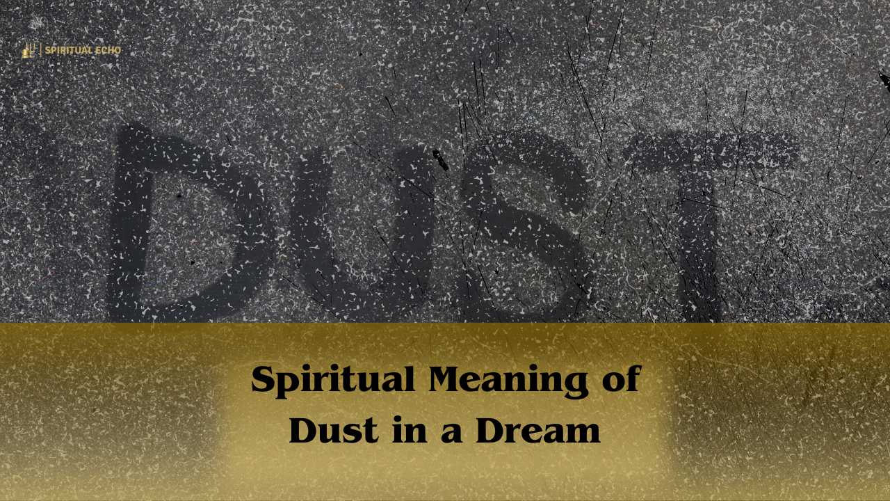 Spiritual meaning of dust in a dream