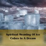 Spiritual Meaning Of Ice Cubes In A Dream: Ice Dream Meaning