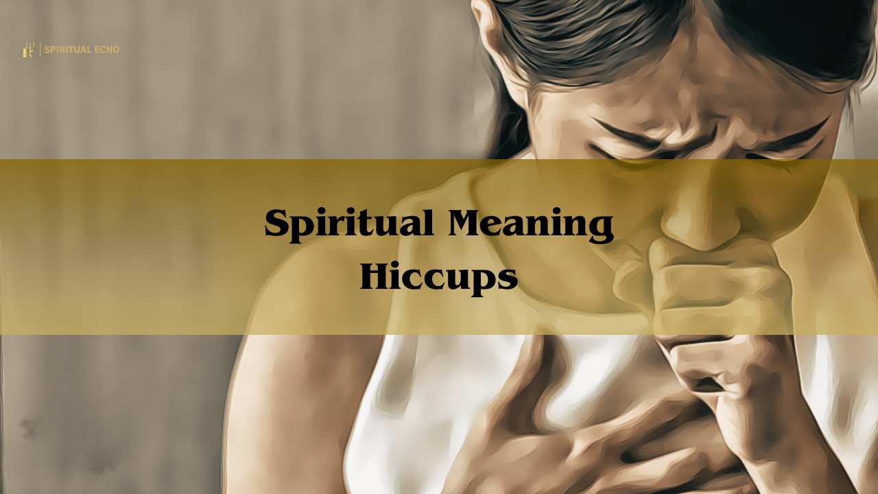 Spiritual Meaning Hiccups: Superstition Behind Hiccups 