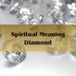 Spiritual Meaning Diamond: Symbolize The Meaning Of A Diamond