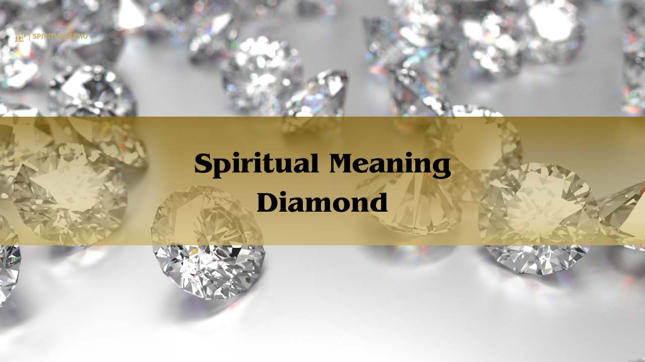 Spiritual Meaning Diamond: Symbolize The Meaning Of A Diamond