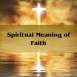 Spiritual Meaning Of Faith: Definition Of Faith