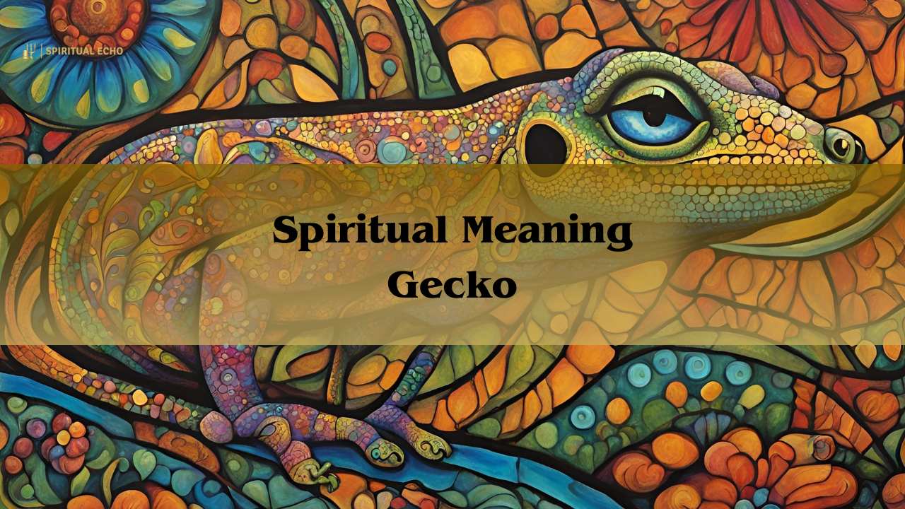 Spiritual Meaning Gecko: Symbolism Of Gecko Spiritual Meaning