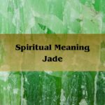 Spiritual Meaning Jade: Significance Of Jade Healing Properties