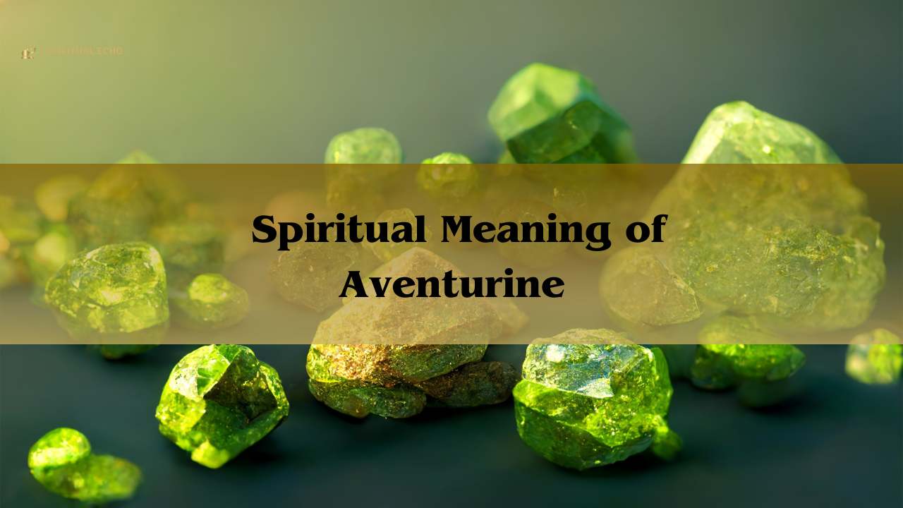 Spiritual meaning of aventurine