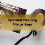 Spiritual Meaning Miscarriage: Pregnancy Loss Meaning 