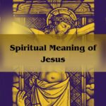 Spiritual Meaning Of Jesus: Meaning Of The Name Jesus