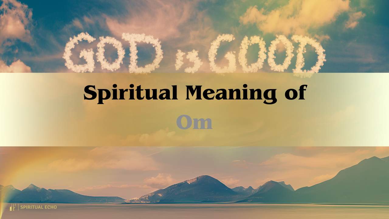 Spiritual Meaning Of Om: Meaning Behind The Om Symbol