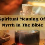 Spiritual Meaning Of Myrrh In The Bible: