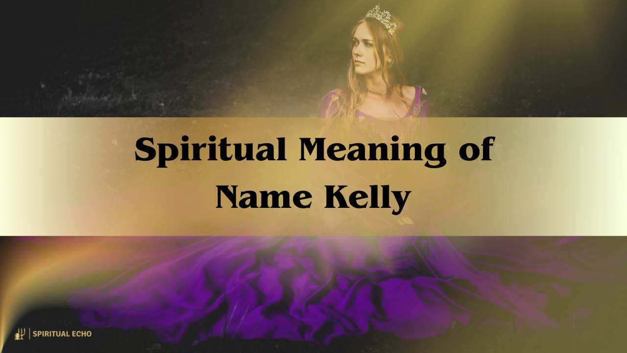 Spiritual Meaning Of Name Kelly: Name Meaning Kelley