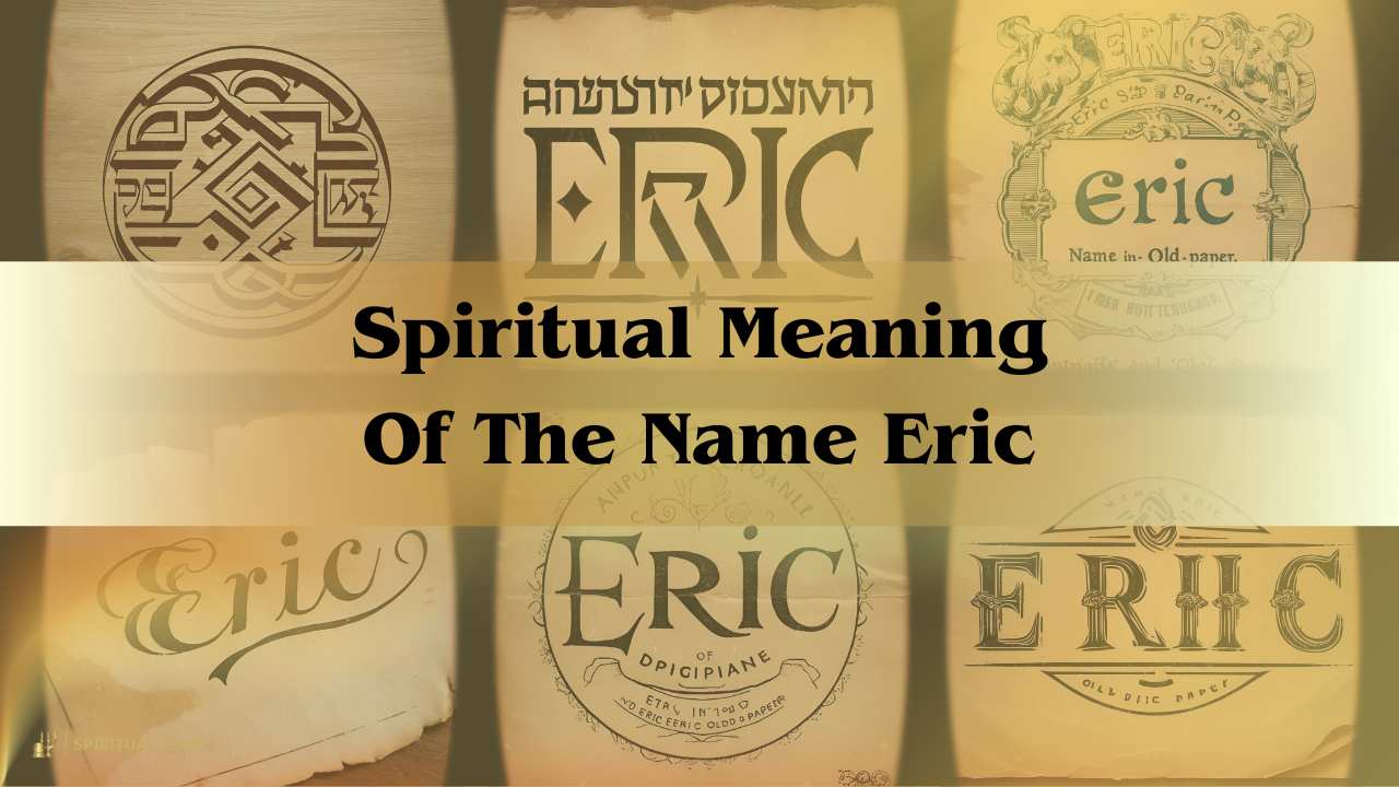 Spiritual Meaning Of The Name Eric: Name Eric Meaning