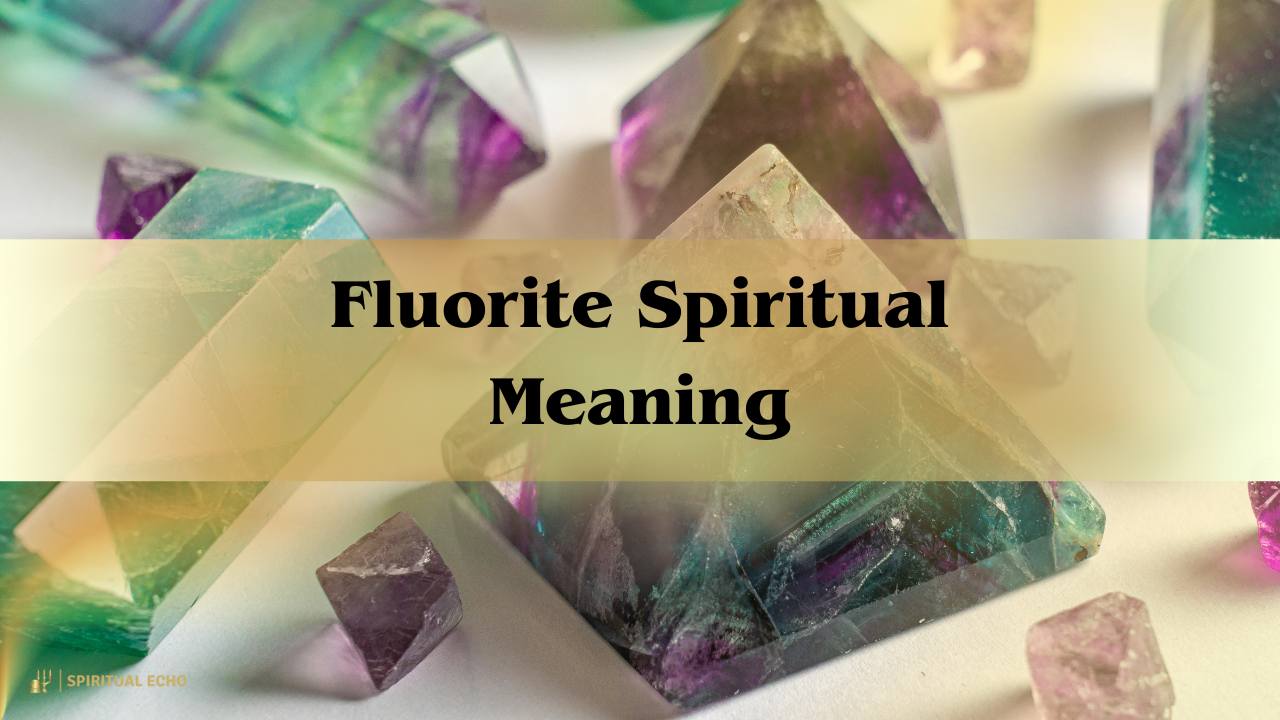 Fluorite Spiritual Meaning