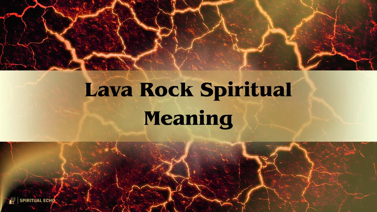 Lava rock spiritual meaning