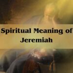 The Spiritual Meaning of Jeremiah: A Biblical Perspective