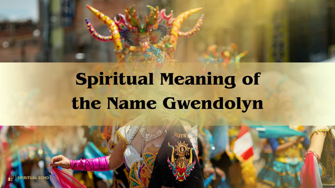 Spiritual Meaning Of The Name Gwendolyn