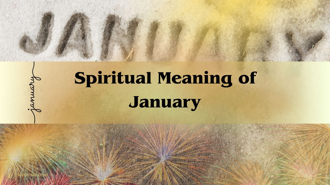Spiritual Meaning of January: A Time for Renewal, Reflection, and New Beginnings