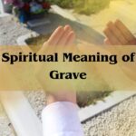 Spiritual Meaning Of Grave